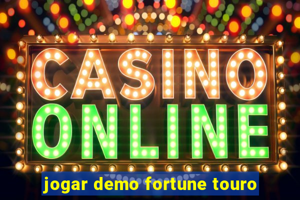 jogar demo fortune touro